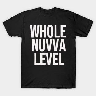 Whole nuvva level T-Shirt